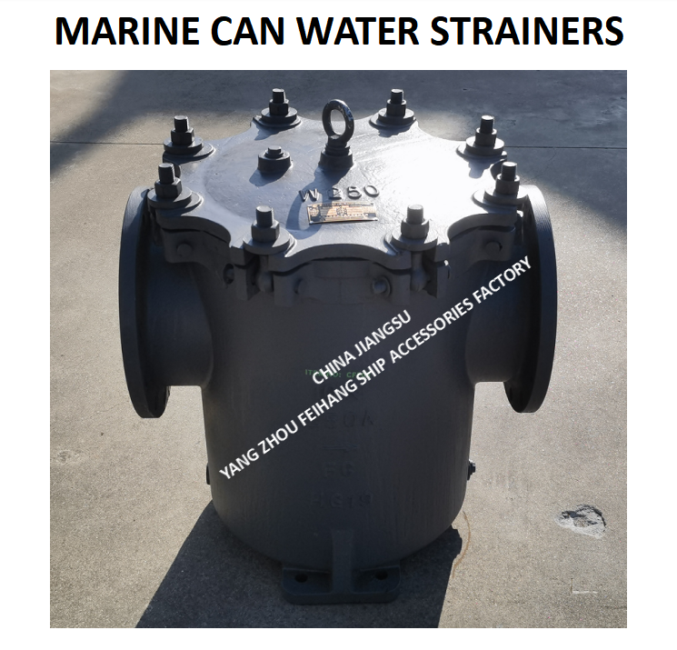JIS F7121 10K-250A MARINE CAN WATER STRINERS-JIS F7121 10K-25A CAN WATER FILTER-YANGZHOU FEIHANG SHIP ACCESSORIES FACTORY